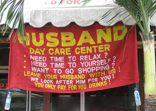 A place you can leave your husband when you want to go shopping.The husband day care centre sounds like a lot of fun!